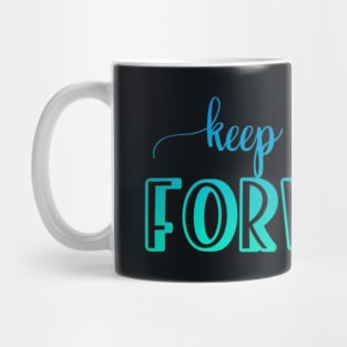 Keep moving forward Mug